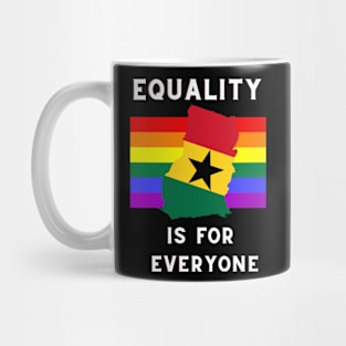 Equality is for everyone, ghana pride Mug